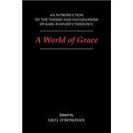 A World of Grace by O'Donovan, Leo J., 9780878405961