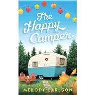 The Happy Camper by Carlson, Melody, 9781432875961
