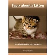 Facts About a Kitten by Collins, Steven, 9781505995961