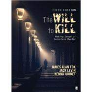 The Will to Kill by Fox, James Alan; Levin, Jack; Quinet, Kenna, 9781506365961
