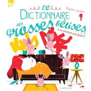 Le dictionnaire des grosses btises by Philippe Jalbert, 9782035925961
