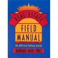 Real Estate Field Manual : Selling Guide by Nash-Price, Barbara, 9780130155962