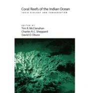 Coral Reefs of the Indian Ocean Their Ecology and Conservation by McClanahan, T. R.; Sheppard, C. R. C.; Obura, D. O., 9780195125962