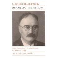 On Collective Memory by Halbwachs, Maurice; Coser, Lewis A.; Coser, Lewis A., 9780226115962