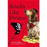 Smells Like Pirates by Selfors, Suzanne, 9780316205962