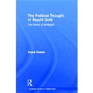 The Political Thought of Sayyid Qutb: The Theory of Jahiliyyah by Khatab; Sayed, 9780415375962