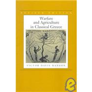 Warfare and Agriculture in Classical Greece by Hanson, Victor Davis, 9780520215962
