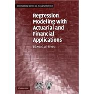Regression Modeling with Actuarial and Financial Applications by Edward W.  Frees, 9780521135962