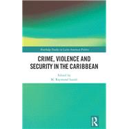 Crime, Violence and Security in the Caribbean by Izarali; M. Raymond, 9781138695962