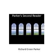 Parker's Second Reader : National Series of Selections for Reading Designe by Parker, Richard Green, 9781434605962
