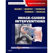 Image-Guided Interventions by Mauro, Matthew A., M.D.; Murphy, Kieran P. J.; Thomson, Kenneth R., M.D.; Venbrux, Anthony C., M.D.; Morgan, Robert A., 9781455705962