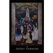 Wonderland Rising by Coogan, Scott; Peach, Nancy, 9781463555962