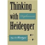 Thinking With Heidegger by De Beistegui, Miguel; De Beisegui, Miguel, 9780253215963