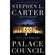 Palace Council by Carter, Stephen L., 9780307385963