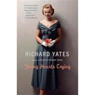 Young Hearts Crying by YATES, RICHARD, 9780307455963