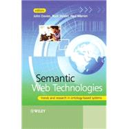 Semantic Web Technologies Trends and Research in Ontology-based Systems by Davies, John; Studer, Rudi; Warren, Paul, 9780470025963