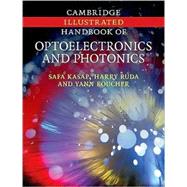 Cambridge Illustrated Handbook of Optoelectronics and Photonics by Kasap, Safa, 9780521815963