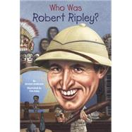 Who Was Robert Ripley? by Anderson, Kirsten, 9780606365963
