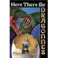 Here There Be Dragonnes by Mary Brown, 9780743435963
