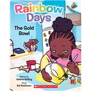 The Gold Bowl: An Acorn Book (Rainbow Days #2) by Bolling, Valerie; Robinson, Kai, 9781338805963