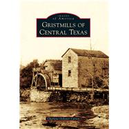 Gristmills of Central Texas by Carson, Charlene Ochsner, 9781467125963