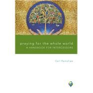 Praying for the Whole World by Ramshaw, Gail, 9781506415963