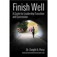 Finish Well by Perry, Dwight A.; Clough, Dwight A., 9781522875963