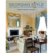 Georgian Style and Design for Contemporary Living by Spencer-Churchill, Henrietta, 9781782495963