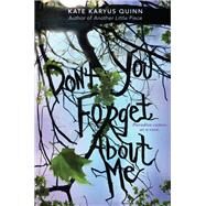 Don't You Forget About Me by Quinn, Kate Karyus, 9780062135964