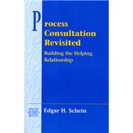 Process Consultation Revisited Building the Helping Relationship (Pearson Organizational Development Series) by Schein, Edgar H., 9780201345964