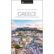 DK Eyewitness Greece: Athens and the Mainland by Dk Eyewitness, 9780241565964