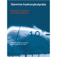 Gamma-hydroxybutyrate by Tunnicliff, Godfrey; Cash, Christopher D., 9780367395964