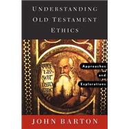Understanding Old Testament Ethics by Barton, John, 9780664225964
