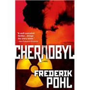 Chernobyl A Novel by Pohl, Frederik, 9780765375964