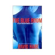 The Blue Room A Play in Ten Intimate Acts by Hare, David, 9780802135964