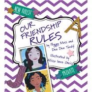 Our Friendship Rules by Moss, Peggy; Tardif, Dee Dee; Imre Geis, Alissa, 9780884485964