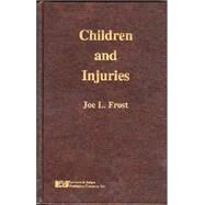 Children and Injuries by Frost, Joe L., 9780913875964
