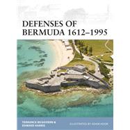 Defenses of Bermuda 1612-1995 by McGovern, Terrance; Harris, Edward; Hook, Adam, 9781472825964