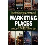 Marketing Places by Kotler, Philip; Haider, Donald H.; Rein, Irving, 9780029175965