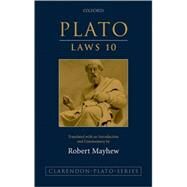 Plato: Laws 10 Translated with an Introduction and Commentary by Mayhew, Robert, 9780199225965