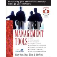 Youth Ministry Management Tools : Everything You Need to Successfully Manage and Administrate Your Youth Ministry by Ginny Olson, Diane Elliot, and Mike Work, 9780310235965