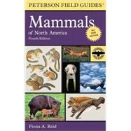 Peterson Field Guide to Mammals of North America : Fourth Edition by Reid, Fiona, 9780395935965