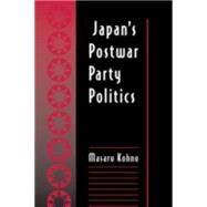 Japan's Postwar Party Politics by Kohno, Masaru, 9780691015965