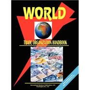 World Trade Organization Handbook by International Business Publications, USA (PRD), 9780739795965
