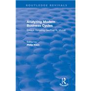 Analyzing Modern Business Cycles: Essays Honoring: Essays Honoring by Klein,Philip, 9781138045965
