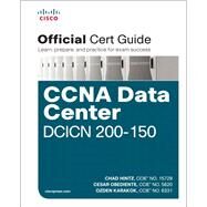 CCNA Data Center DCICN 200-150 Official Cert Guide by Hintz, Chad; Obediente, Cesar; Karakok, Ozden, 9781587205965