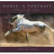 Horse: A Portrait : A Photographer's Life with Horses by Slawik, Christiana, 9781595435965