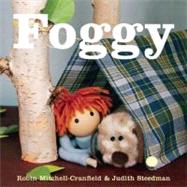 Foggy by Robin Mitchell and Judith Steedman, 9781894965965