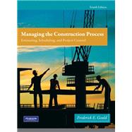 Managing the Construction Process by Gould, Frederick, 9780138135966