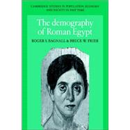 The Demography of Roman Egypt by Roger S. Bagnall , Bruce W. Frier , Foreword by Ansley J. Coale, 9780521025966